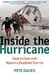 Inside the hurricane : face to face with nature's... de Pete Davies