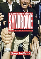 Schwarzenegger syndrome : politics and celebrity in the age of contempt
