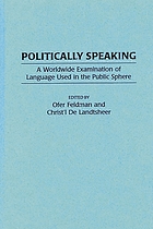 Politically speaking : a worldwide examination of language used in the public sphere