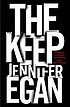 The keep 著者： Jennifer Egan