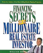 Financing secrets of a millionaire real estate investor