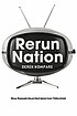 Rerun nation : how repeats invented American television door Derek Kompare