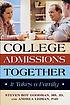 College admissions together : it takes a family by Steven Roy Goodman