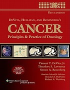 DeVita, Hellman, and Rosenberg's cancer : principles & practice of oncology