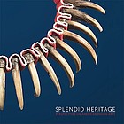 Splendid heritage : perspectives on American Indian art