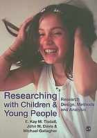Researching with children and young people : research design, methods, and analysis