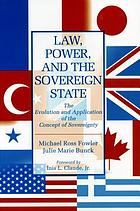 Law, power, and the sovereign state : the evolution and application of the concept of sovereignty