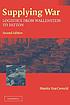 Supplying war : logistics from Wallenstein to... de Martin L Van Creveld
