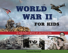 World War II for kids : a history with 21 activities