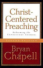 Christ-centered preaching : redeeming the expository sermon