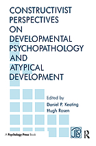 Constructivist perspectives on developmental psychopathology and atypical development
