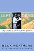 Left for dead : my journey home from Everest de Beck Weathers
