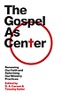 The gospel as center : renewing our faith and... door Donald A Carson