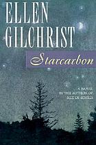 Starcarbon : a meditation on love : a novel