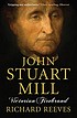 John Stuart Mill : Victorian firebrand 著者：  Richard Reeves 