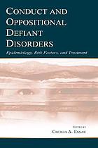 Conduct and oppositional defiant disorders : epidemiology, risk factors, and treatment