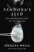 Pandora's seed : the unforseen cost of civilization