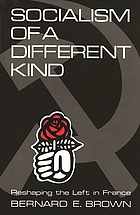 Socialism of a different kind : reshaping the left in France