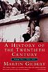 A history of the twentieth century von Martin Gilbert