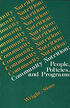 Community nutrition : people, policies, and programs