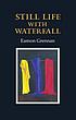Still life with waterfall 著者： Eamon Grennan