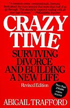 Crazy time : surviving divorce and building a new life
