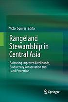 Rangeland stewardship in Central Asia : balancing improved livelihoods, biodiversity conservation and land protection