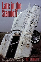 Late in the standoff : stories and a novella