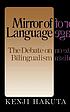 Mirror of language : the debate on bilingualism
