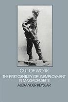 Out of work : the first century of unemployment in Massachusetts