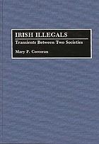 Irish illegals : transients between two societies