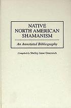 Native North American shamanism : an annotated bibliography