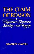 The claim of reason : Wittgenstein, skepticism, morality, and tragedy