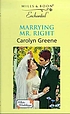 Marrying Mr Right 著者： Carolyn Greene