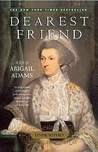 Dearest friend : a life of Abigail Adams