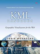 The KML handbook : geographic visualization for the Web