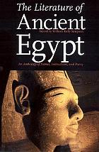 The literature of ancient Egypt : an anthology of stories, instructions, and poetry