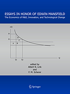 Essays in honor of Edwin Mansfield : the economics of R & D, innovation, and technological change