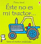 Éste no es mi tractor ... : tiene el motor ondulado
