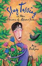 Slug tossing and other adventures of a reluctant gardener