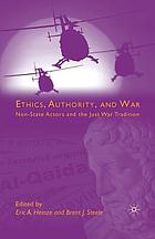 Ethics, authority, and war : non-state actors and the just war tradition