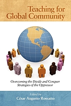 Teaching for global community : overcoming the divide and conquer strategies of the oppressor