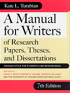 A manual for writers of research papers, theses, and dissertations : Chicago style for students and researchers