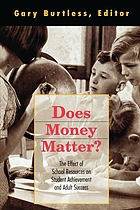 Does money matter? : the effect of school resources on student achievement and adult success