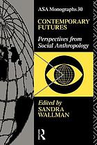 Contemporary futures : perspectives from social anthropology