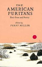 The American Puritans, their prose and poetry.