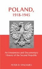 Poland, 1918-1945 : an interpretive and documentary history of the Second Republic