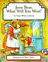 Jesse Bear, what will you wear? by  Nancy White Carlstrom 