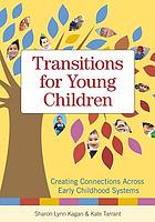 Transitions for young children : creating connections across early childhood systems