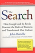The search : how Google and its rivals rewrote... von John Battelle